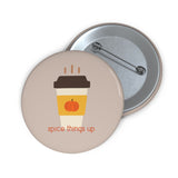 Spice Things Up Pumpkin Spice Pin Buttons