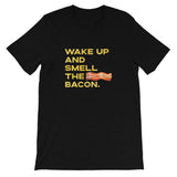 Wake Up And Smell the Bacon Short-Sleeve Unisex T-Shirt