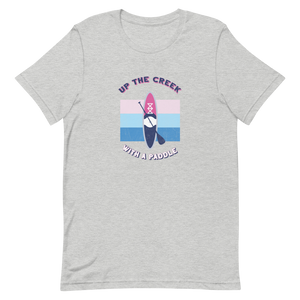 Up the Creek With a Paddle Paddle Board Short-Sleeve Unisex T-Shirt