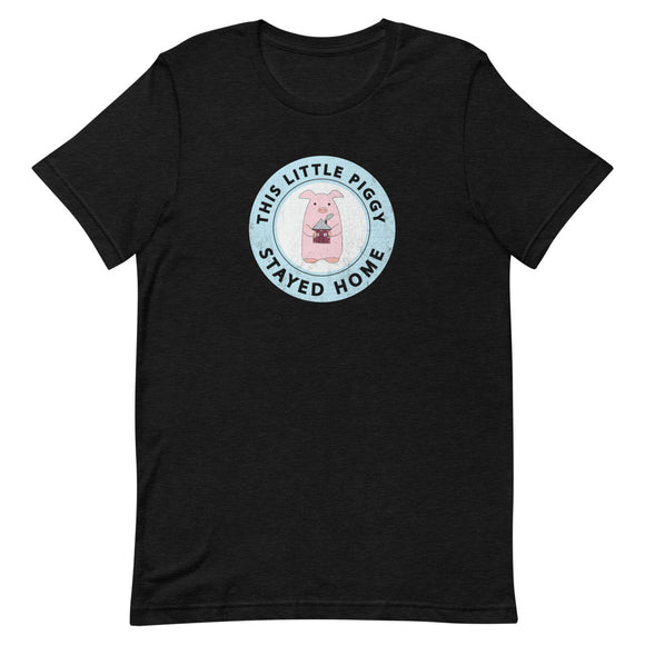 This Little Piggy Stayed Home Social Distancing Short-Sleeve Unisex T-Shirt