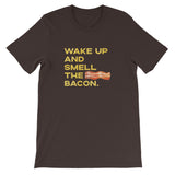 Wake Up And Smell the Bacon Short-Sleeve Unisex T-Shirt