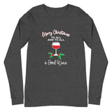 Merry Christmas To All And To All A Good Wine Unisex Long Sleeve Tee