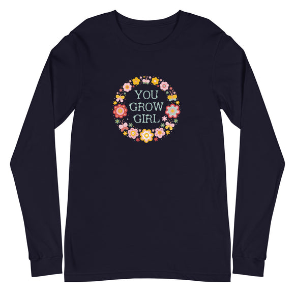 You Grow Girl In Florals Unisex Long Sleeve Tee