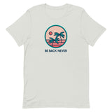 Be Back Never Tropical Palm Trees Short-Sleeve Unisex T-Shirt